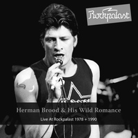 Herman Brood & His Wild Romance - Live At Rockpalast (Dortmund 1978, Cologne 1990)