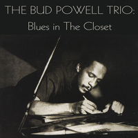 The Bud Powell Trio - The Bud Powell Trio: Blues in the Closet