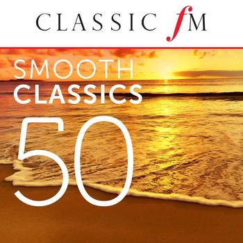 Various Artists - 50 Smooth Classics (By Classic FM)