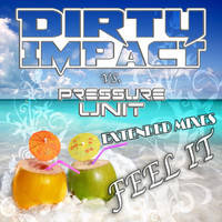 Dirty Impact - Feel It (Extended Versions)