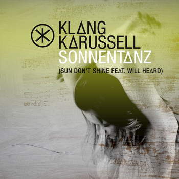 Klangkarussell - Sonnentanz (Sun Don't Shine)