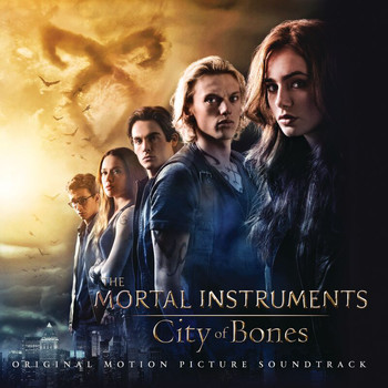 Various Artists - The Mortal Instruments: City of Bones (Original Motion Picture Soundtrack)