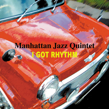 Manhattan Jazz Quintet - I Got Rhythm