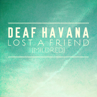 Deaf Havana - Mildred (Lost A Friend)