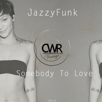JazzyFunk - Somebody To Love