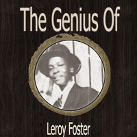 Leroy Foster - The Genius of Leroy Foster