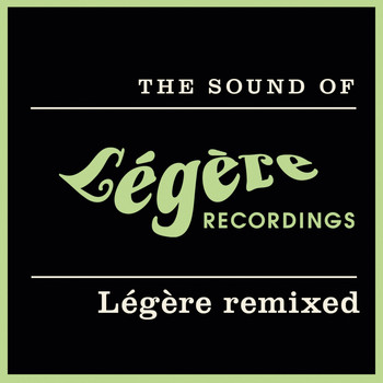 Various Artists - The Sound Of Légère Recordings: Légère Remixed