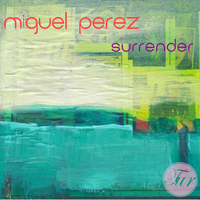 Miguel Perez - Surrender