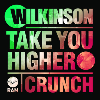 Wilkinson - Take You Higher / Crunch