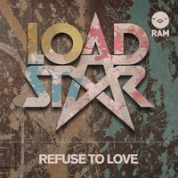 Loadstar - Refuse To Love / Flight