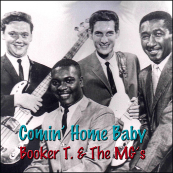 Booker T. & The MG's - Comin' Home Baby