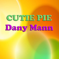 Dany Mann - Cutie Pie