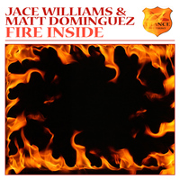 Jace Williams & Matt Dominguez - Fire Inside