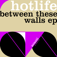 Hotlife - Between These Walls EP