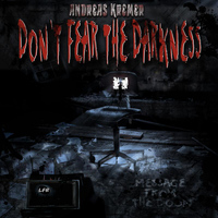 Andreas Kremer - Don't Fear The Darkness, Pt. 2