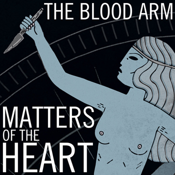 The Blood Arm - Matters of the Heart