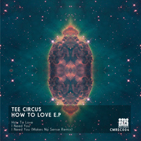 Tee Circus - How to Love