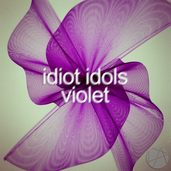 Idiot Idols - Violet