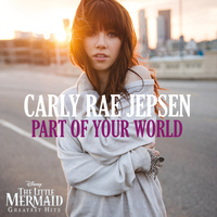 Carly Rae Jepsen - Part of Your World