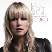 Late Night Alumni - The Beat Becomes a Sound