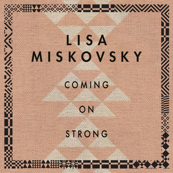 Lisa Miskovsky - Coming On Strong