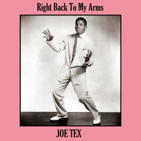 JOE TEX - Right Back To My Arms