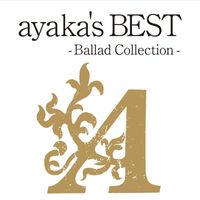 ayaka - ayaka's BEST - Ballad Collection -