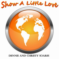 Dennis and Christy Soares - Show a Little Love