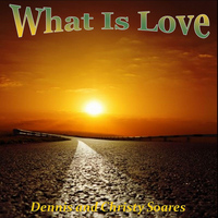 Dennis and Christy Soares - What Is Love
