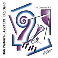 Rob Parton's Jazztech Big Band - The Count Is In