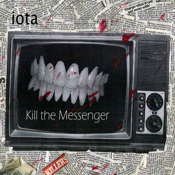 IOTA - Kill the Messenger (Explicit)
