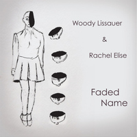 Woody Lissauer & Rachel Elise - Faded Name
