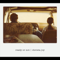 Christa Joy - Ready or Not