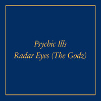 Psychic Ills - Radar Eyes b/w Cosmic Michael
