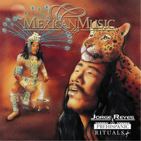 Jorge Reyes - Rituales Prehispanicos (Prehispanic Rituals)[Mexican Music]