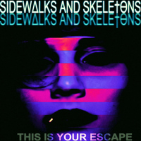 Sidewalks and Skeletons - This Is Your Escape