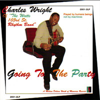 Charles Wright - Going to the Party