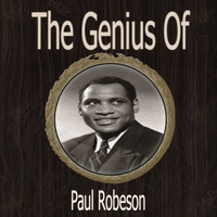 Paul Robeson - The Genius of Paul Robeson
