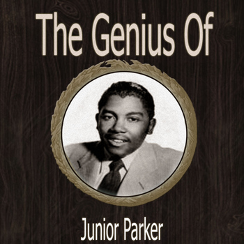 Junior Parker - The Genius of Junior Parker