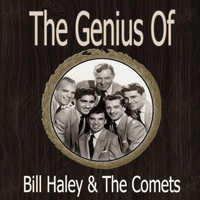 Bill Haley & The Comets - The Genius Of Bill Haley & The Comets