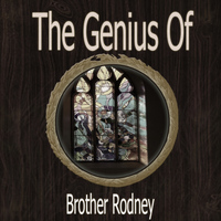 Brother Rodney - The Genius of Brother Rodney