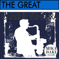 Charlie Ventura - The Great