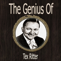 Tex Ritter - The Genius of Tex Ritter
