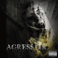 Agressor - Not Ready To Die