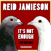 Reid Jamieson - It's Not Enough (for Healing)
