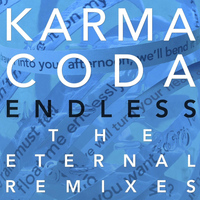Karmacoda - Endless: The Eternal Remixes