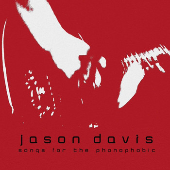 Jason Davis - Songs for the Phonophobic