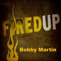 Bobby Martin - Fired Up