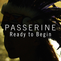 Passerine - Ready to Begin