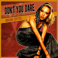 Miriam Speyer - Don't You Dare